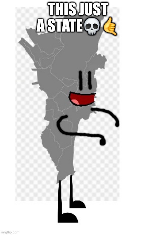 Beefy die metro manila | This just a state💀🤙 | image tagged in beefy die metro manila | made w/ Imgflip meme maker