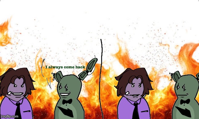 That one meme I draw at school: | image tagged in fnaf,springtrap,william afton | made w/ Imgflip meme maker