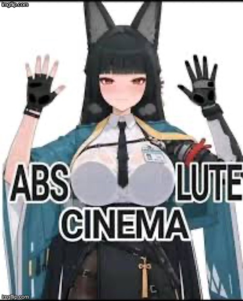 absolute cinema | image tagged in absolute cinema | made w/ Imgflip meme maker