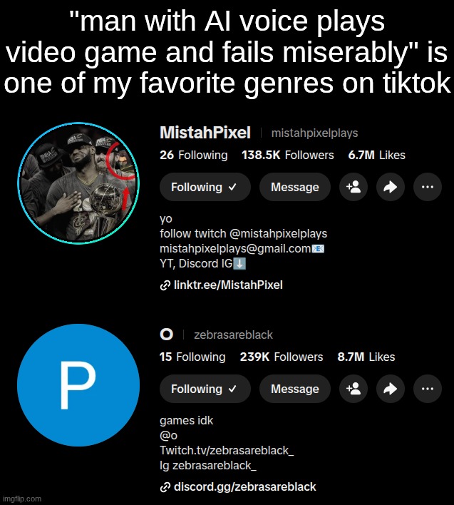 "man with AI voice plays video game and fails miserably" is one of my favorite genres on tiktok | made w/ Imgflip meme maker
