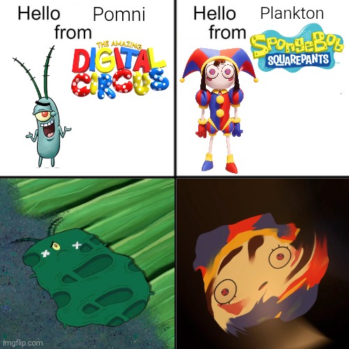 Has this been done before since episode 8 came out? | Plankton; Pomni | image tagged in hello person from,spongebob,spongebob squarepants,plankton,the amazing digital circus,tadc | made w/ Imgflip meme maker