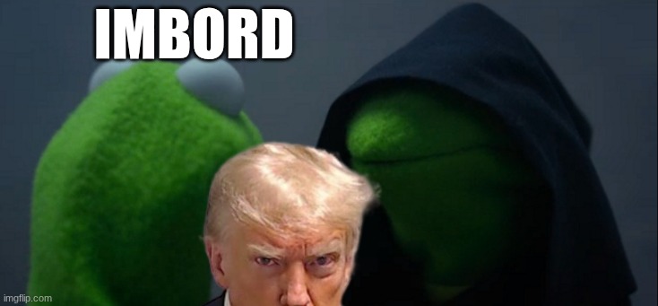 bread | imbord | image tagged in memes,evil kermit | made w/ Imgflip meme maker