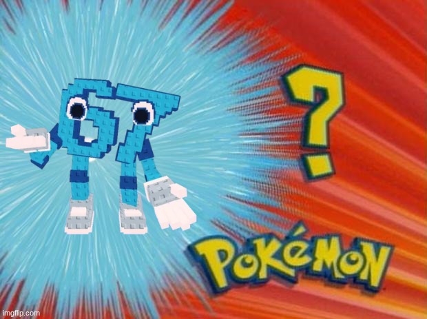 #67 | image tagged in who is that pokemon,67 | made w/ Imgflip meme maker