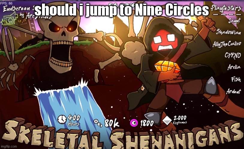 should i jump to Nine Circles | made w/ Imgflip meme maker