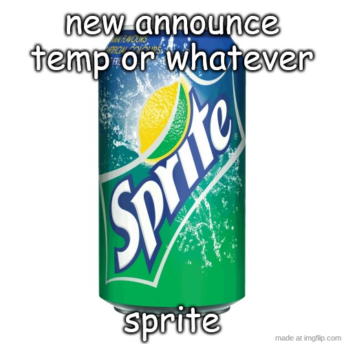 pngimg.com - sprite_PNG98773.png | new announce temp or whatever; sprite | image tagged in pngimg com - sprite_png98773 png | made w/ Imgflip meme maker
