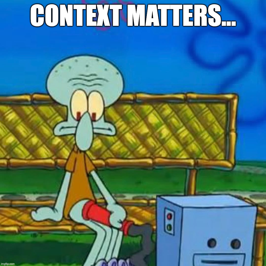 Squidward Pumping | Context matters... | image tagged in squidward pumping | made w/ Imgflip meme maker
