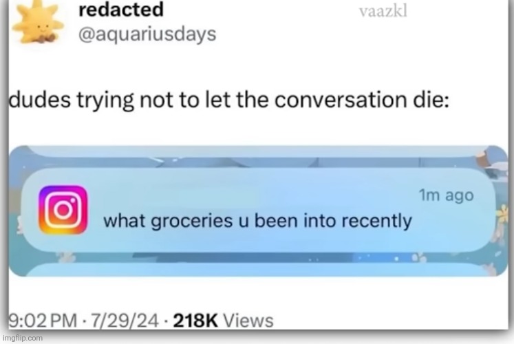 image tagged in dudes,funny,conversation,groceries,instagram,smh | made w/ Imgflip meme maker