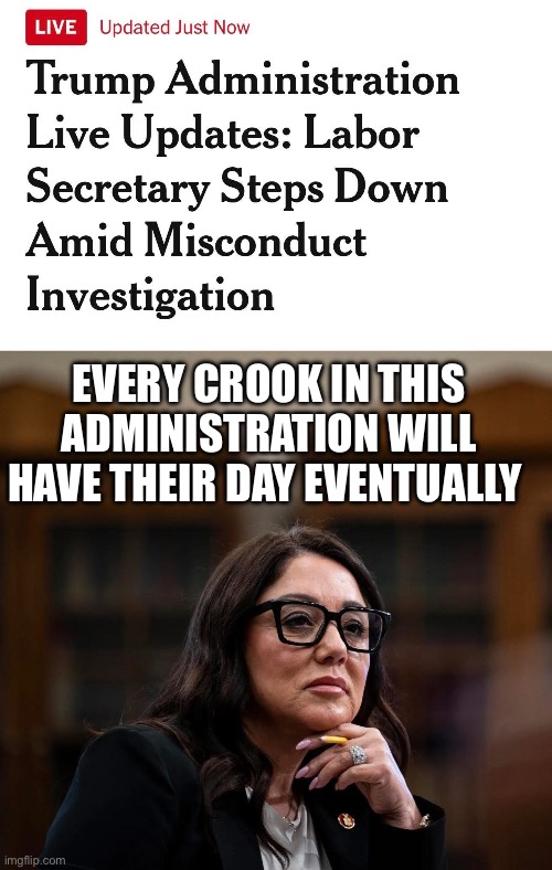 Every crook in this administration will have their day eventually | made w/ Imgflip meme maker