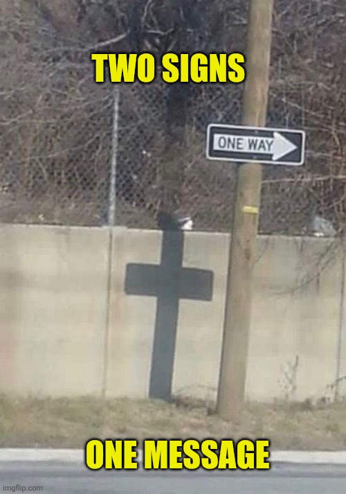 Two signs; One message | made w/ Imgflip meme maker