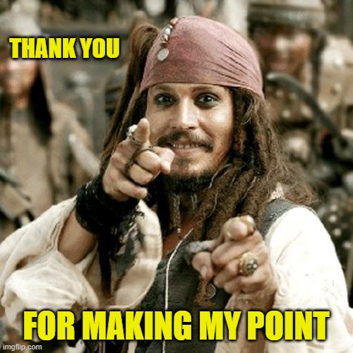 thank you for making my point | image tagged in point jack | made w/ Imgflip meme maker