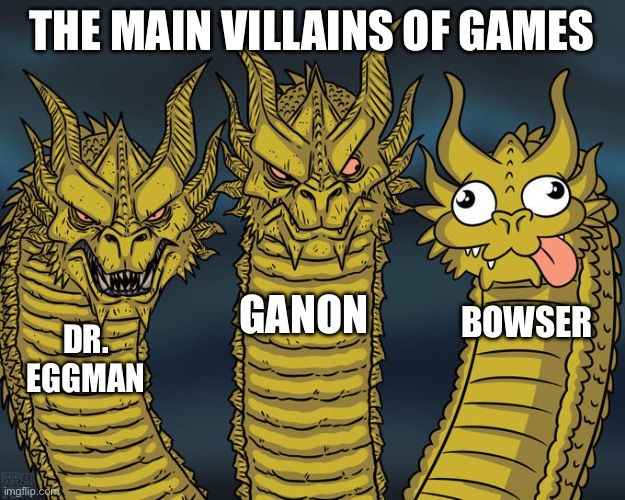 remastered! :) | The main villains of games; Ganon; Bowser; Dr. Eggman | image tagged in three-headed dragon,super mario,the legend of zelda,sonic the hedgehog | made w/ Imgflip meme maker
