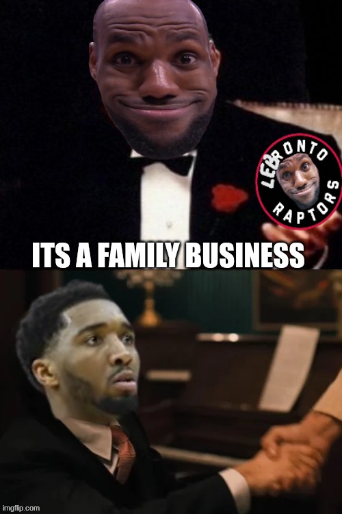 Lebronto meme | its a family business | image tagged in download - 2026-04-20t212437 407 png,lebron,lebron james,cavs,cleveland cavaliers,nba memes | made w/ Imgflip meme maker