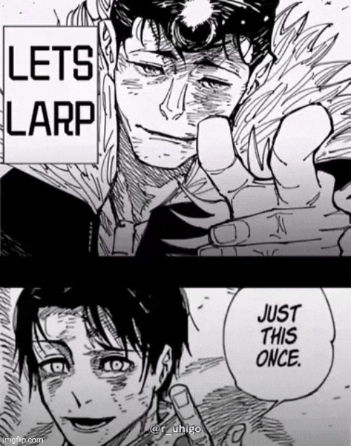 image tagged in let s larp | made w/ Imgflip meme maker