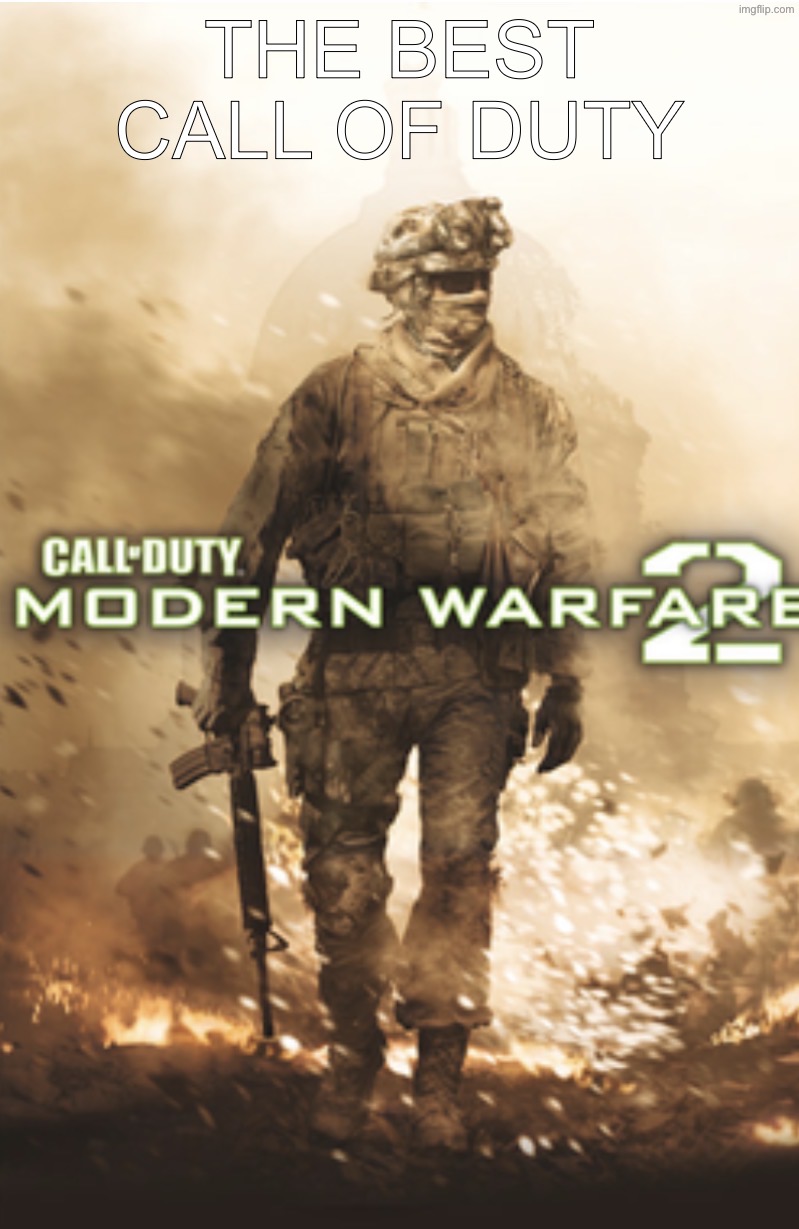 COD MW2 | the best call of duty | image tagged in cod mw2 | made w/ Imgflip meme maker
