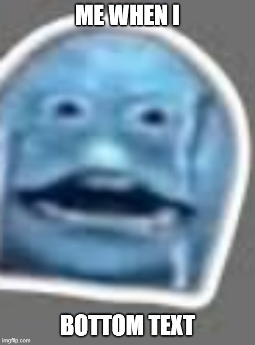 This image has no title | me when i; bottom text | image tagged in memes,funny,devil may cry,jfk,covid-19,jamaican | made w/ Imgflip meme maker