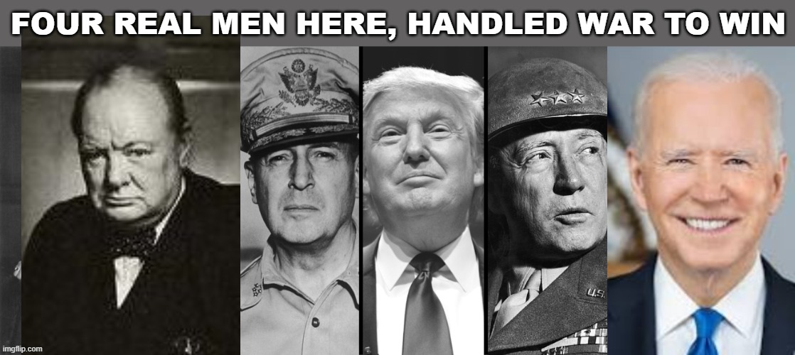 Winning Wars | Four real men here, handled War to win | image tagged in winston churchill | made w/ Imgflip meme maker
