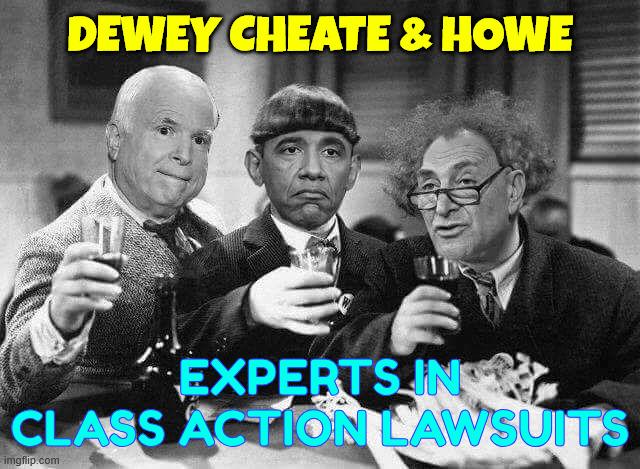 experts | Dewey Cheate & Howe; Experts in class action lawsuits | image tagged in experts | made w/ Imgflip meme maker