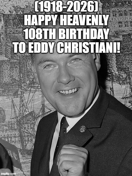 Eddy Christiani's Heavenly 108th Birthday! | (1918-2026)
Happy Heavenly 108th Birthday
To Eddy Christiani! | image tagged in memelord344,success kid,sad,r2d2  c3po,2012 | made w/ Imgflip meme maker