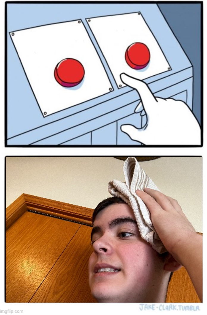 I_AM_THAT_I_AM/ two buttons Blank Meme Template