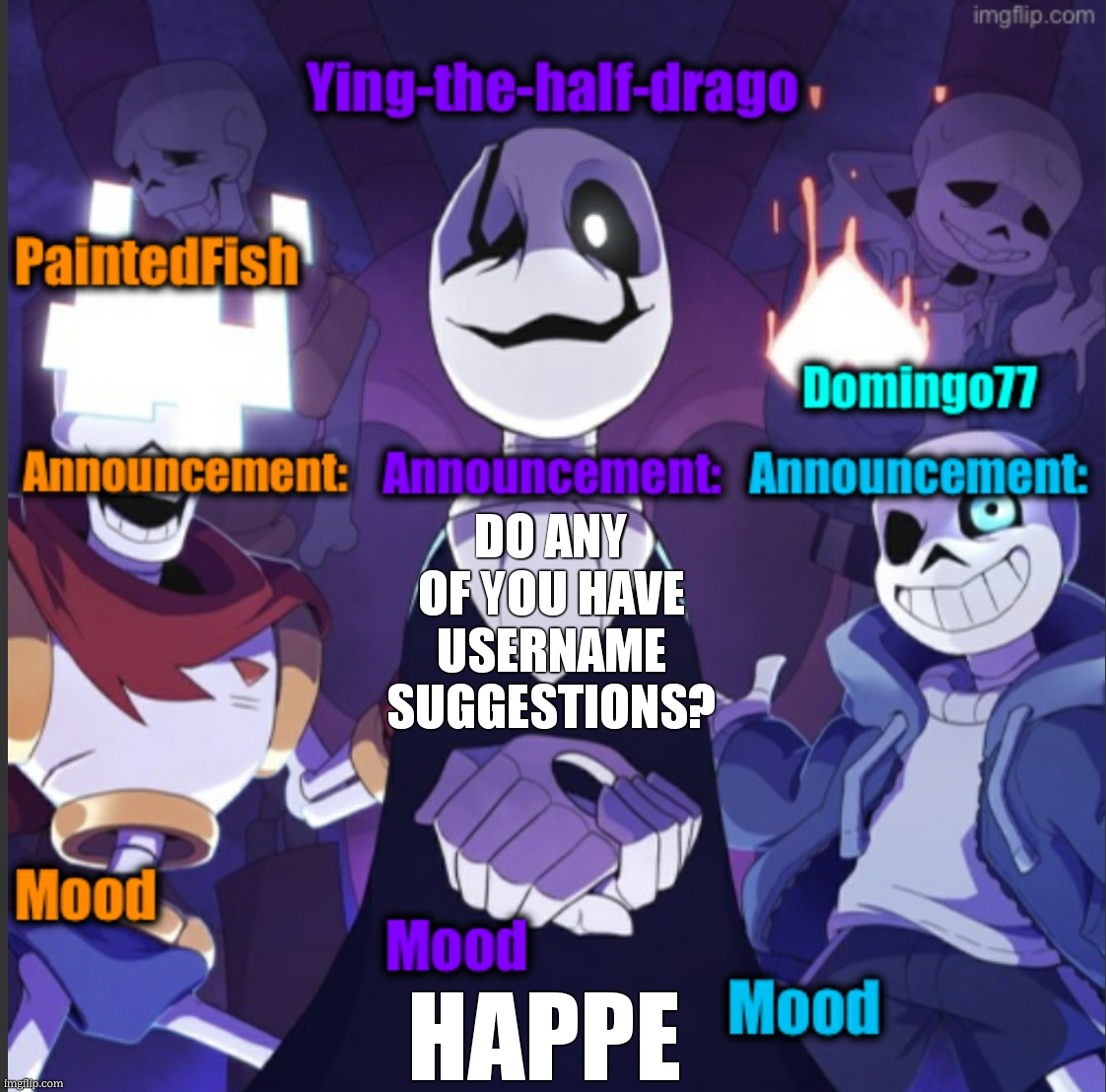 Fish, Ying, Domingo announcement temp | do any of you have username suggestions? happe | image tagged in fish ying domingo announcement temp | made w/ Imgflip meme maker