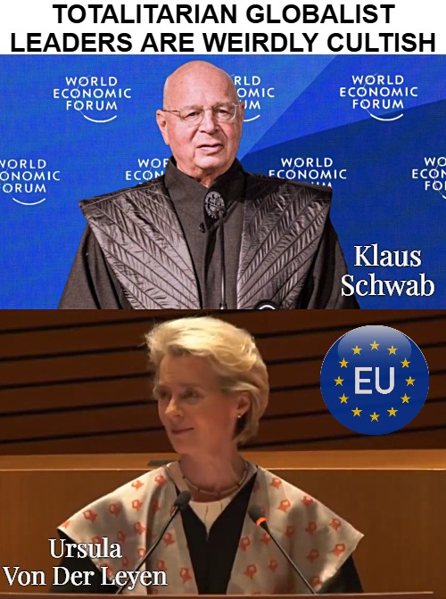 Klaus Schwab; Ursula Von Der Leyen | image tagged in globalism,politics,european union | made w/ Imgflip meme maker