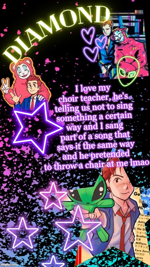 Diamond's Hesitant Alien temp ! ! (TYSM DISCO!!!) | I love my choir teacher, he's telling us not to sing something a certain way and I sang part of a song that says it the same way and he pretended to throw a chair at me lmao | image tagged in diamond's hesitant alien temp tysm disco | made w/ Imgflip meme maker