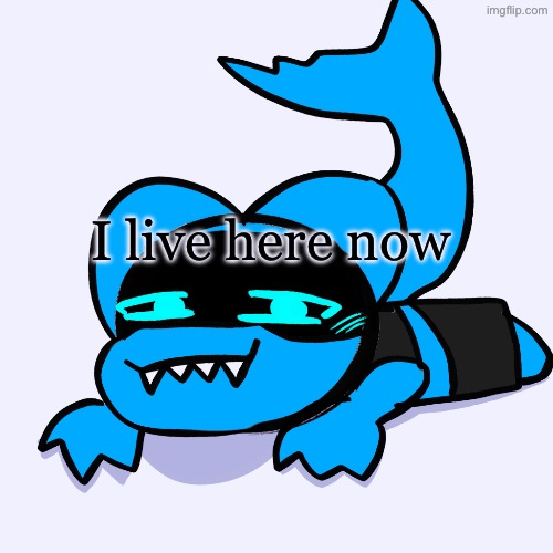 Sharky Aria Temp(art by doodleboi as a bday present) | I live here now | image tagged in sharky aria temp art by doodleboi as a bday present | made w/ Imgflip meme maker