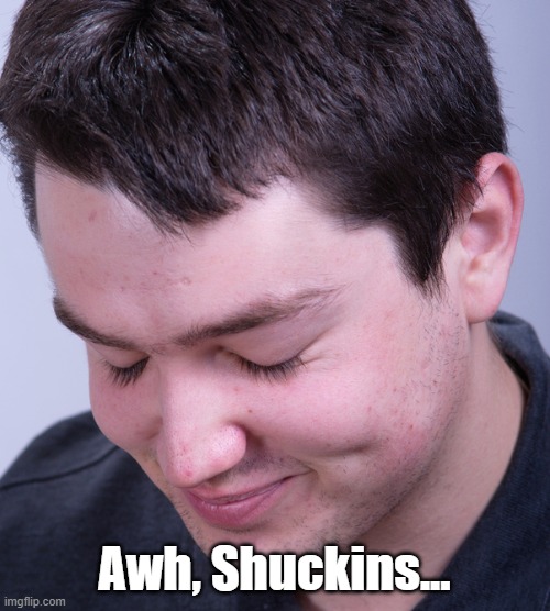Awh, Shuckins... | made w/ Imgflip meme maker
