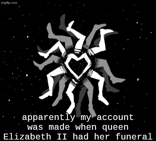 Hobo's blue star temp | apparently my account was made when queen Elizabeth II had her funeral | image tagged in hobo's blue star temp | made w/ Imgflip meme maker