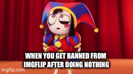 Getting banned - Imgflip