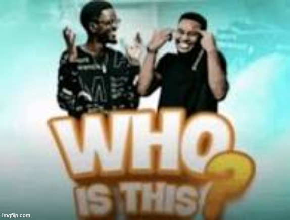 image tagged in who is this | made w/ Imgflip meme maker