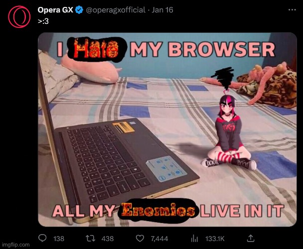 I love Opera GX. | made w/ Imgflip meme maker