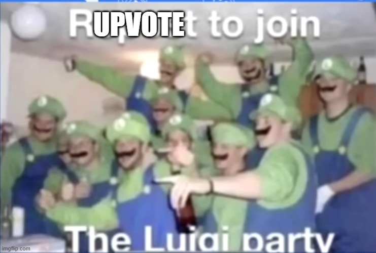 Upvote | image tagged in luigi | made w/ Imgflip meme maker