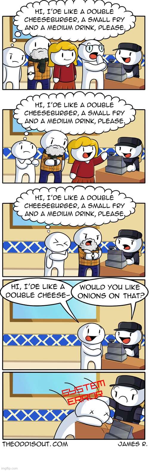 The Odd 1s Out | image tagged in comics,the odd 1s out,restaurant,fast food,rehearsing,system error | made w/ Imgflip meme maker