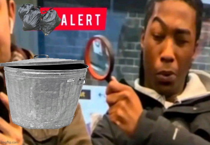 Garbage Alert | image tagged in garbage alert | made w/ Imgflip meme maker
