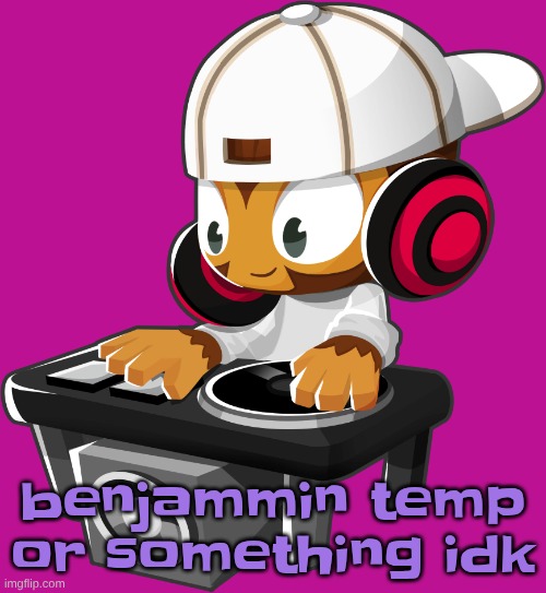#bc1192 | benjammin temp or something idk | made w/ Imgflip meme maker