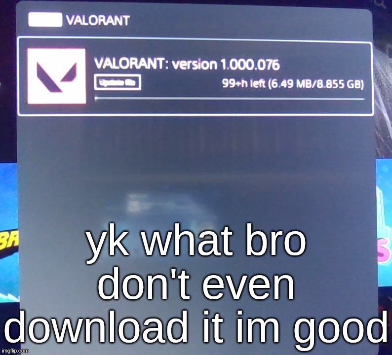 yk what bro don't even download it im good | made w/ Imgflip meme maker