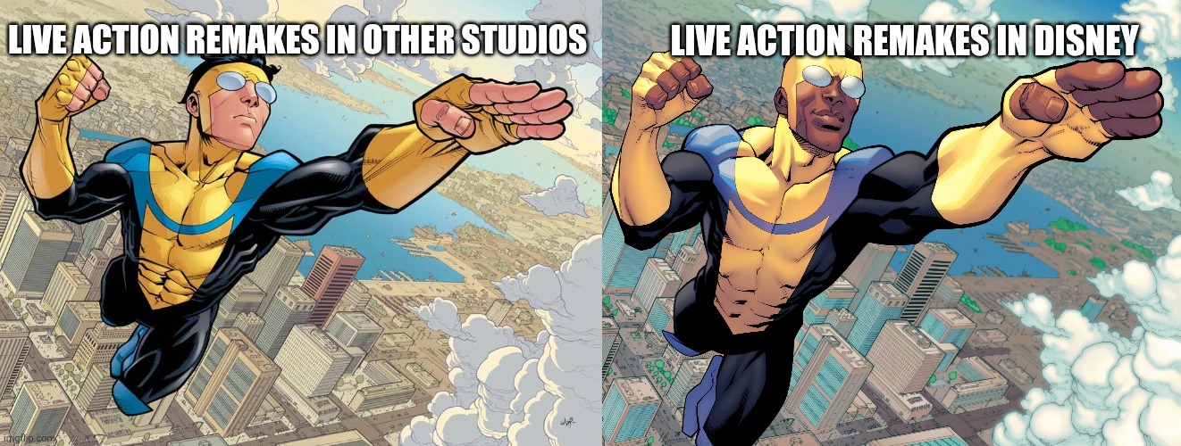 True | Live Action Remakes in Disney; Live Action Remakes in Other Studios | image tagged in disney,live action,true,memes,funny,invincible | made w/ Imgflip meme maker