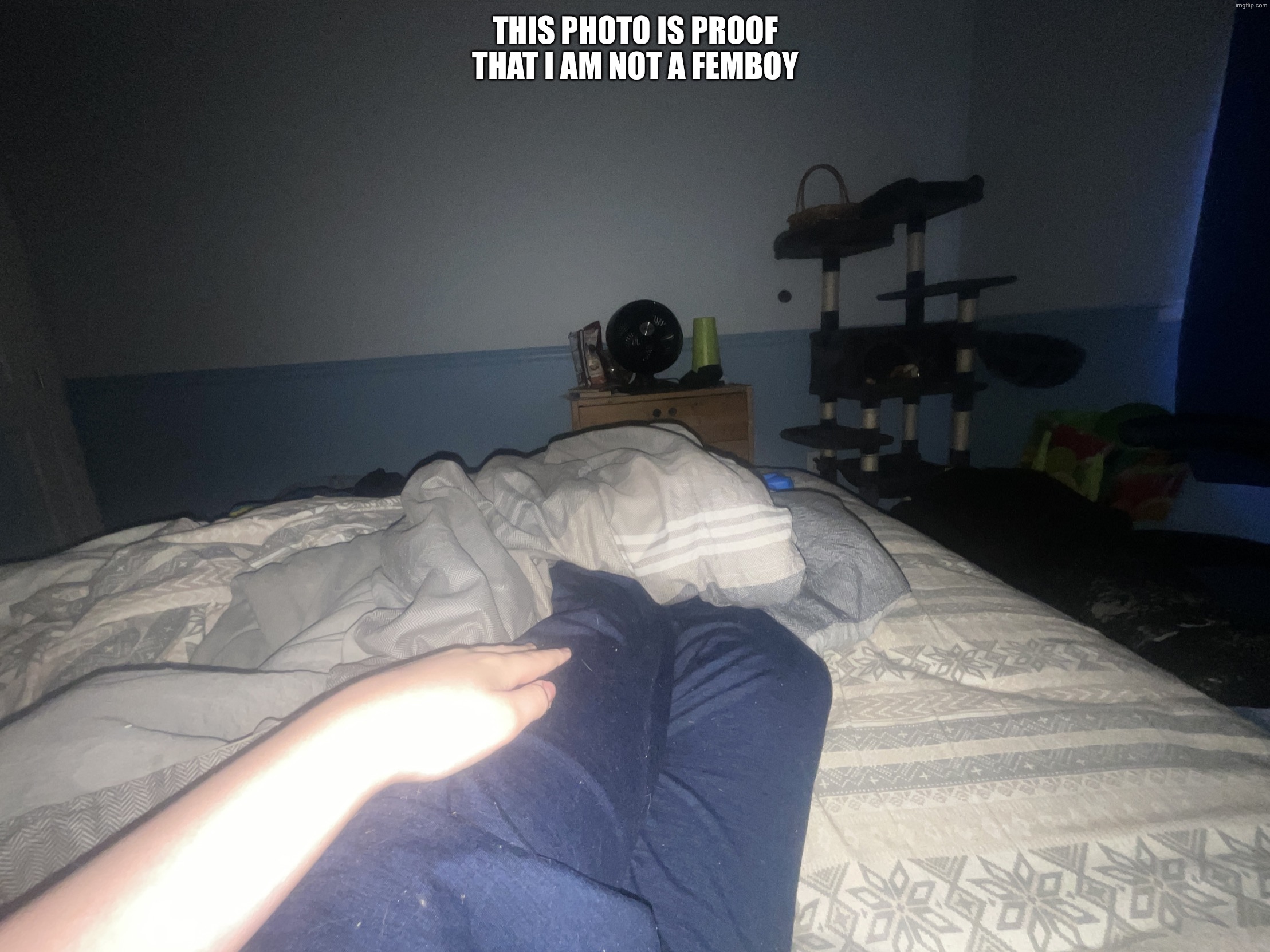 image.jpg | this photo is proof that i am not a femboy | image tagged in image jpg | made w/ Imgflip meme maker