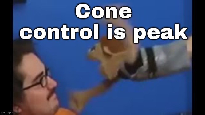 https://youtu.be/2rPpGZnJqPA?feature=shared | Cone control is peak | image tagged in brooklyn guy screaming at tito,uhh | made w/ Imgflip meme maker