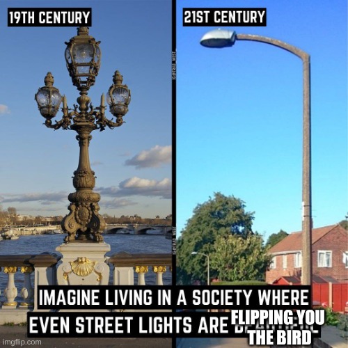 Old Society Not Always Better | flipping you 
the bird | image tagged in 677176748_953866154292651_9079868556455473212_n jpg,old,society sucks,we live in a society,why are you reading the tags,shitpost | made w/ Imgflip meme maker