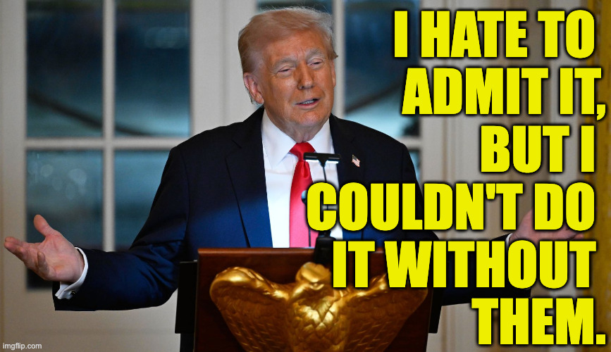 i hate to 
admit it,
but i 
couldn't do 
it without 
them. | made w/ Imgflip meme maker