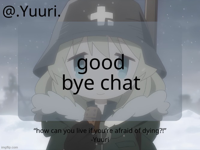 .Yuuri. anounce temp | good bye chat | image tagged in yuuri arabmogus anounce temp | made w/ Imgflip meme maker