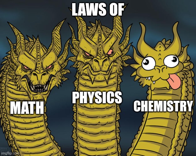 Title | Laws of; Physics; Chemistry; Math | image tagged in three-headed dragon,memes,science,physics,math,chemistry | made w/ Imgflip meme maker