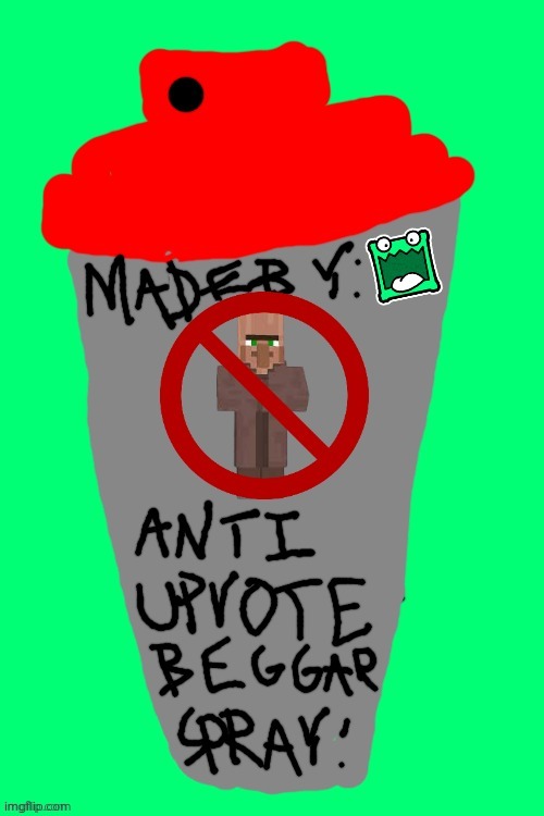 image tagged in upvote beggar repellent | made w/ Imgflip meme maker
