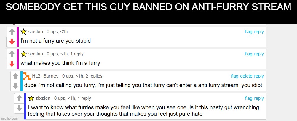 this guy entered wrong stream | somebody get this guy banned on anti-furry stream | made w/ Imgflip meme maker