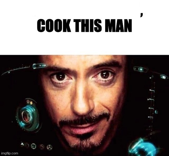 X, cook this man Blank Meme Template