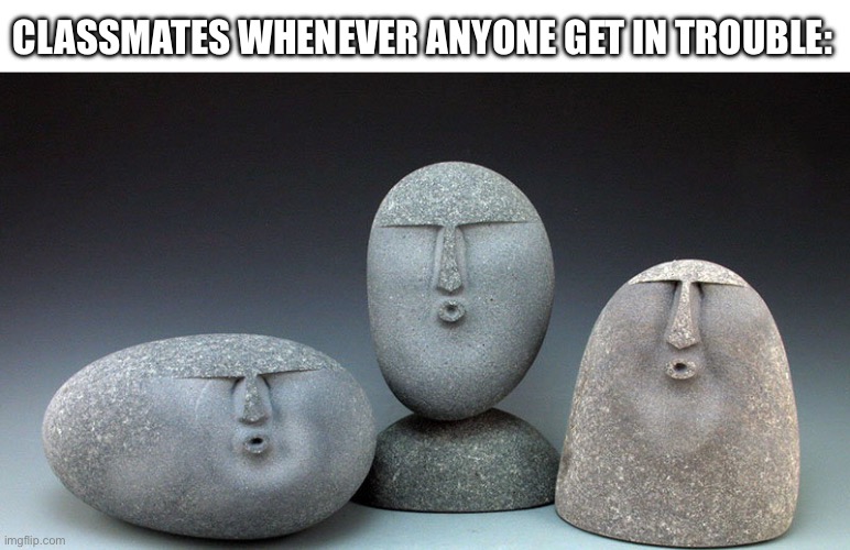 Oooooo | Classmates whenever anyone get in trouble: | image tagged in oof stones,memes | made w/ Imgflip meme maker