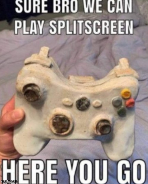 I would kill the person that gave me this | image tagged in gaming | made w/ Imgflip meme maker