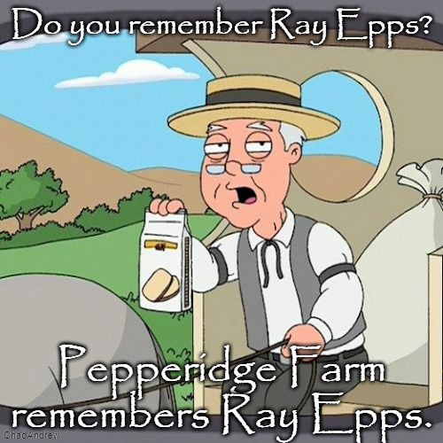 We remember Ray Epps. Do you? | Do you remember Ray Epps? Pepperidge Farm remembers Ray Epps. | image tagged in memes,pepperidge farm remembers,ray epps,january 6,fbi | made w/ Imgflip meme maker